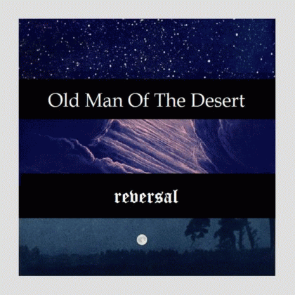 Old Man Of The Desert : Reversal